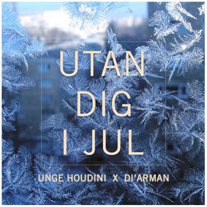 Utan Dig I Jul (feat. Di'Arman)