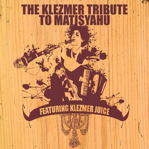 The Klezmer Tribute to Matisyahu Featuring Klezmer Juice