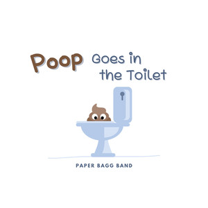 Poop Goes in the Toilet