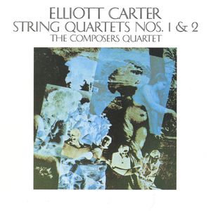 Elliott Carter: String Quartets Nos. 1 & 2