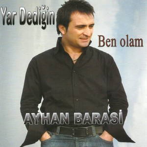 Yar Dediğin (Ben Olam)