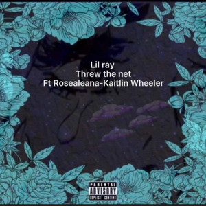 Threw The Net (Explicit)