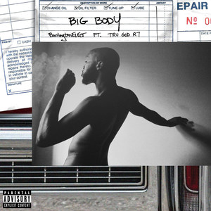 Big Body(feat. Tru God R7) (Explicit)