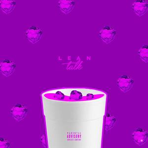 Lean Talk(feat. Cadet Loco) (Explicit)
