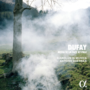 Dufay: Missa Se la face ay pale (Alpha Collection)