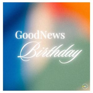 GoodNews Birthday