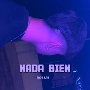 Nada bien (Explicit)