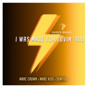 I Was Made For Lovin' You (Extended Mix)