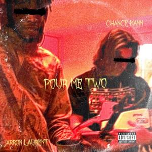 POUR ME TWO (feat. Jarron Laurent) (Explicit)