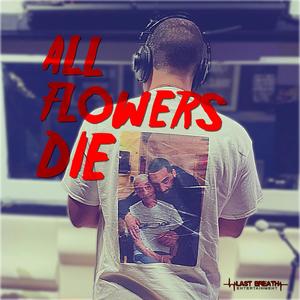 All Flowers Die The Audiobook (Explicit)