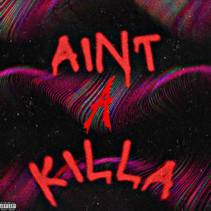 Aint A Killa (feat. XOred! & Ohkoby) (Explicit)