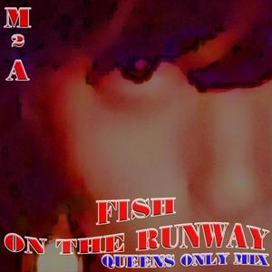 FISH ON THE RUNWAY - QUEENS ONLY MIX (Explicit)