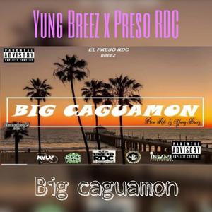 Big Caguamon (feat. Preso RDC) [Explicit]