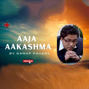 Aaja Aakash Ma (feat. Sanup Paudel)
