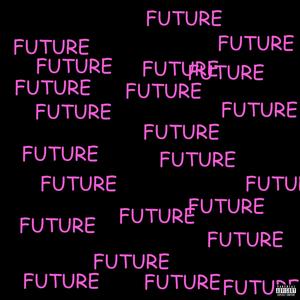 Future (slowed down) (Explicit)