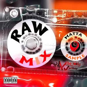 RAW MIX (matta sample) (Explicit)
