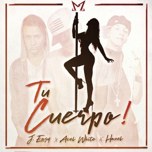 Tu Cuerpo (feat. J.easy, Axel White)
