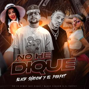 No He Dique (feat. El Perfect)