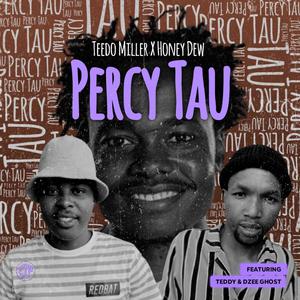 Percy Tau (feat. Honey Dew, Teddy & Dzee Ghost)