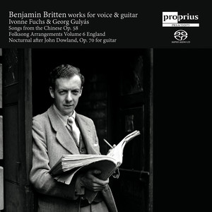 Britten, V.: Songs from The Chinese / Folk Song Arrangements, Vol. 6, "England" / Nocturnal After John Dowland (I. Fuchs, Gulyás)