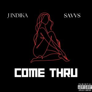 COME THRU (feat. Savvs) [Explicit]