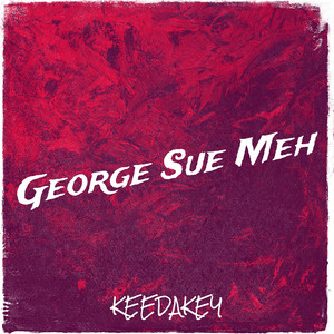 George Sue Meh (Explicit)