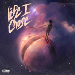 Life I Chose (Explicit)