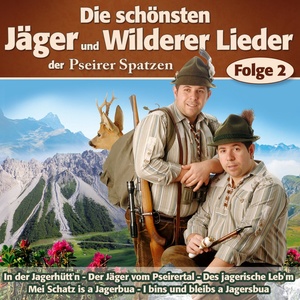 Die schönsten Jäger und Wilderer Lieder - Folge 2