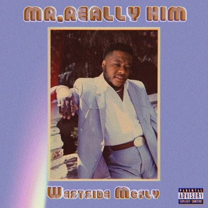 Mr. Really Him (feat. IsThatTrey) [Explicit]