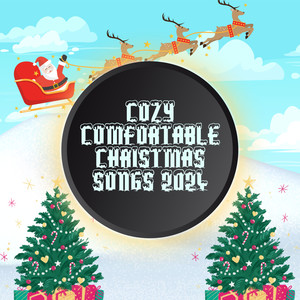 Cozy Comfortable Christmas Songs 2024