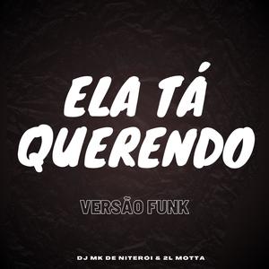 ELA TA QUERENDO X VERSÃO FUNK RJ (feat. 2l Motta)