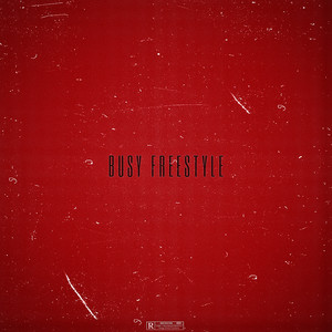 Busy Freestyle (Explicit)
