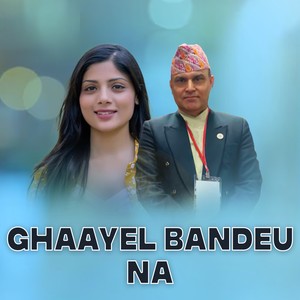 Ghaayel Bandeu Na