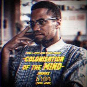 Colonisation Of The Mind (feat. Malcolm X) (JahMike Extended Mix)