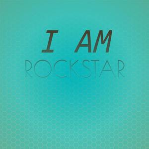 I Am Rockstar