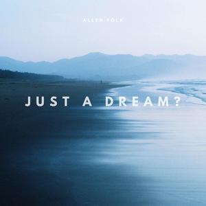 Just a Dream?