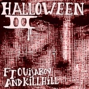 Halloween 3 (feat. Ouijaboy & Kill hill) [Special Version] [Explicit]