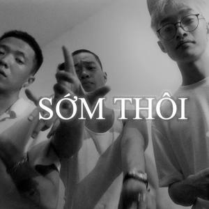 SỚM THÔI. (Explicit)