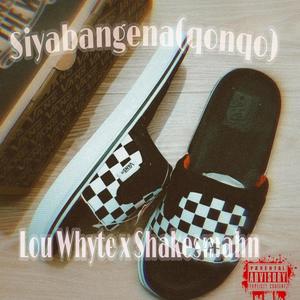 Siyabangena (qonqo) (feat. Shakesmahn)