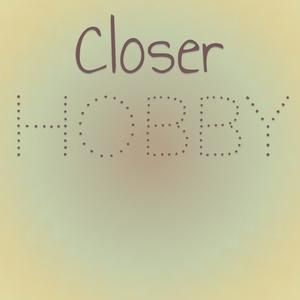 Closer Hobby