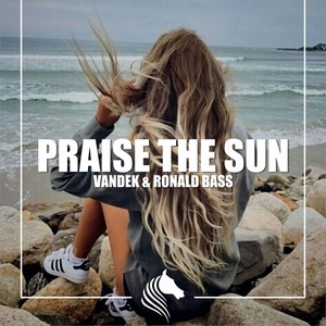 Praise The Sun (Original Mix)
