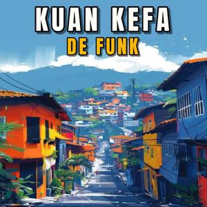 KUAN KEFA DE FUNK