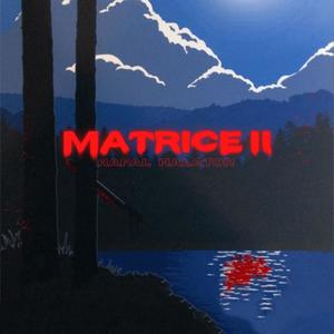 Matrice II (feat. Halator) (Explicit)