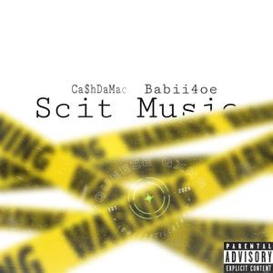Scit Music (feat. Ca$hDaMac & Babii4oe) (Explicit)