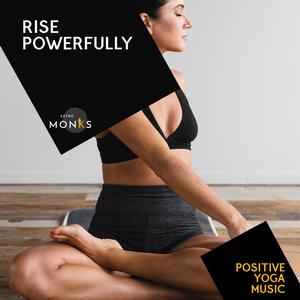 Rise Powerfully - Positive Yoga Music