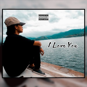 I Love You (Explicit)