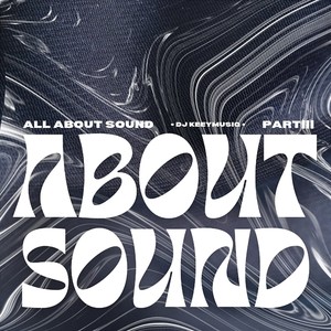 All About Sound Part III