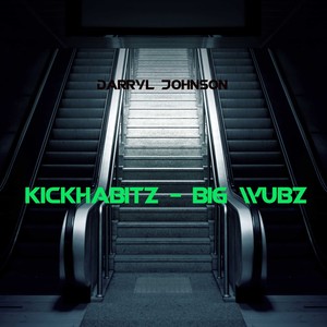 Kickhabitz - Big Wubz