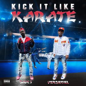 Kick It Like Karate (feat. Verseitel) (Explicit)