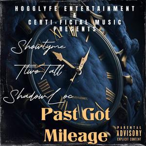 Past Got Mileage (feat. Showtyme & TtwoTall)